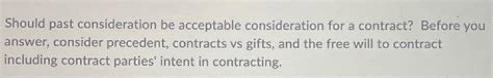 Should past consideration be acceptable consideration for a contract?